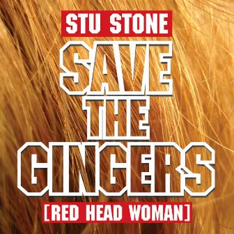 Save the Gingers (Red Head Woman) by Stu Stone