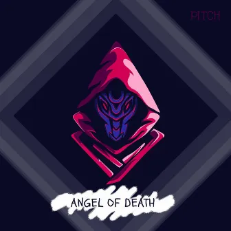 Angel of Death by Pitch