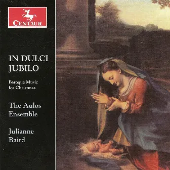 Christmas Baroque Music (In Dulci Jubilo) by Julianne Baird