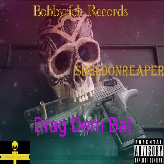 Drag Dem Bat by BobbyRich