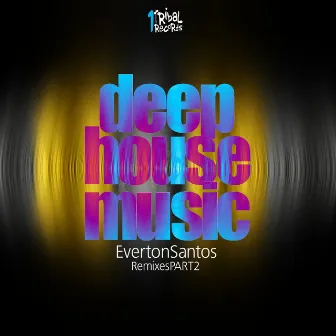 Deep House Music, Vol. 2 (Remixes) by Everton Santos