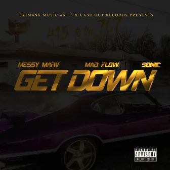 Get Down (feat. Messy Marv) by Mad Flow