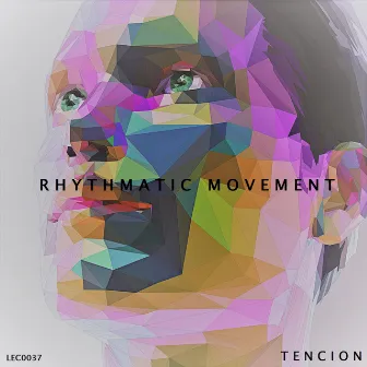 Rhythmatic Movement by Tencion