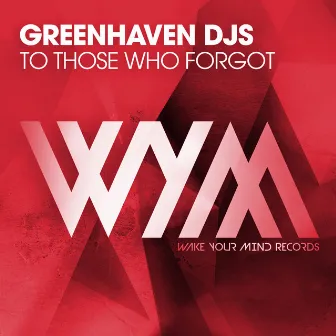 To Those Who Forgot by Greenhaven DJs