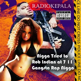 Nigga Tried to Rob Indian at 7 11 Gangsta Rap Nigga by RADIOKepala