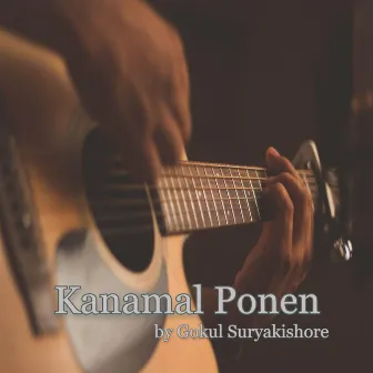 Kanamal Ponen by Gokul Suryakishore