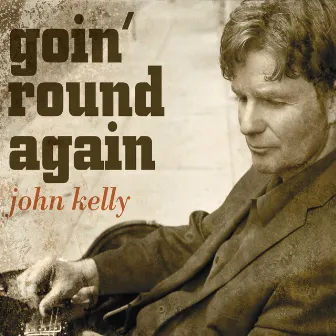 Goin' Round Again by John Kelly