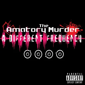 A Different Frequency by The Amatory Murder