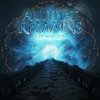 Let You Go by All That Remains