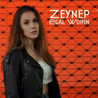 Egal wohin by Zeynep