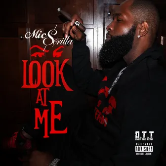 Look at Me by Mic Scrilla