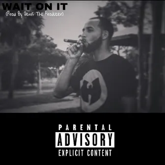 Wait on It by EdHed