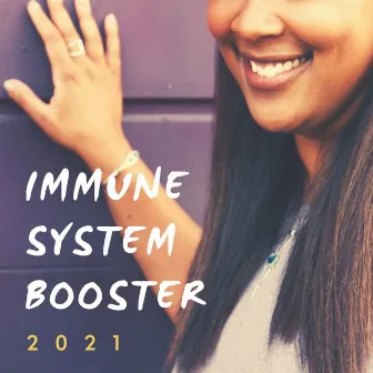 Immune System Booster 2021: Health and Wellness Background Music by Thetahealing