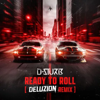 Ready To Roll (Deluzion Remix) by Deluzion