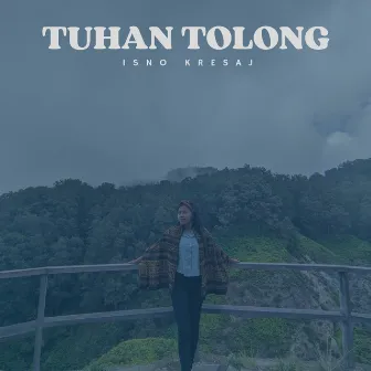 TUHAN TOLONG by Isno Kresaj