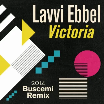 Victoria (Buscemi Remix) by Lavvi Ebbel