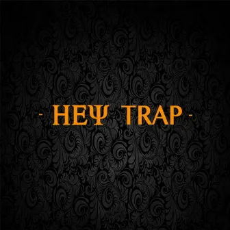 Hey Trap by Mr. Shawn James