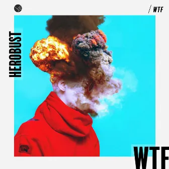 WTF by Herobust