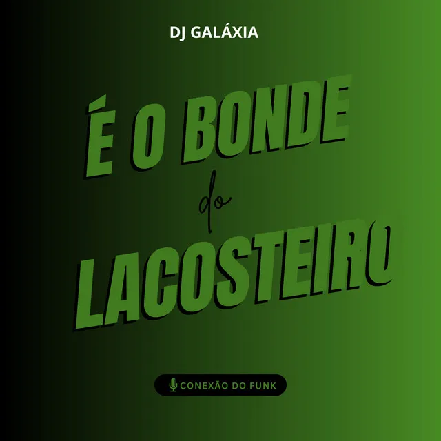 É o Bonde do Lacosteiro