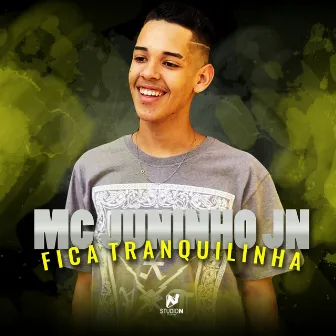 Fica Tranquilinha by MC Juninho JN