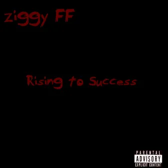 Rising to Success by Ziggy FF