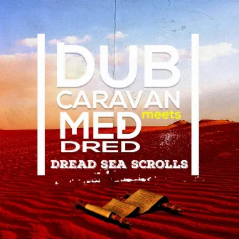 Dread Sea Scrolls by Dub Caravan