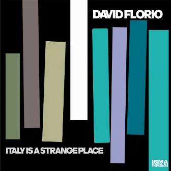 Italy Is A Strange Place by David Florio