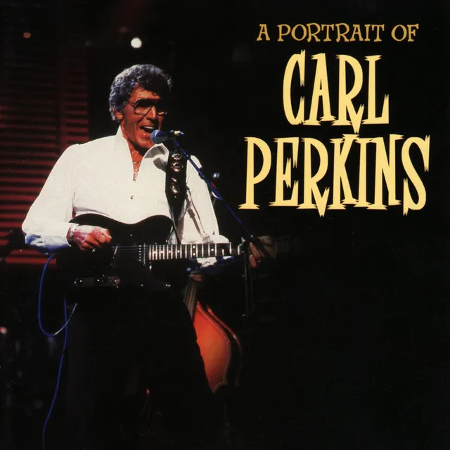 Carl Perkins - A Portrait