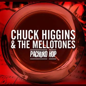 Pachuko Hop by Chuck Higgins & His Mellotones