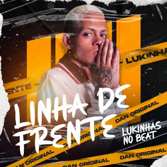 Linha de Frente by Dan Original