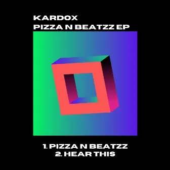 Pizza N Beatzz EP by Kardox