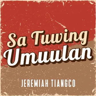 Sa Tuwing Umuulan by Jeremiah Tiangco