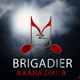 A Kana Dikila by Brigadier