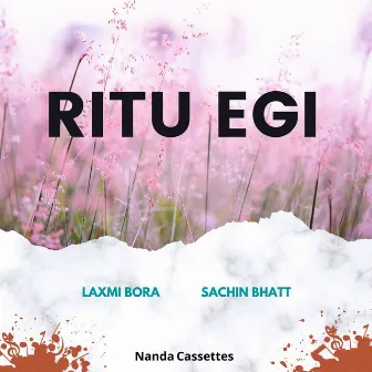 Ritu Egi by Laxmi Bora