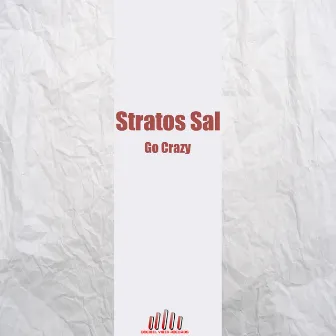 Go Crazy by Stratos Sal