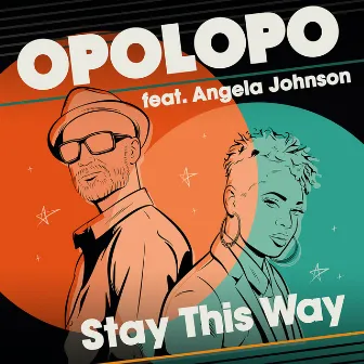 Stay This Way by Opolopo