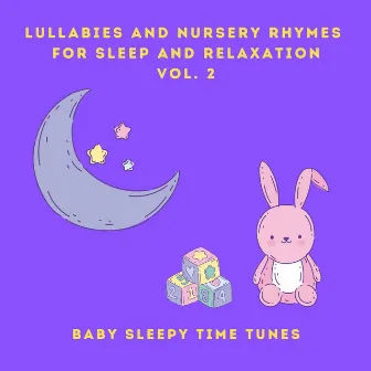 Lullabies and Nursery Rhymes for Sleep and Relaxation, Vol. 2 by Baby Sleepy Time Tunes