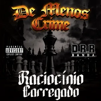 Raciocínio Carregado by De Menos Crime