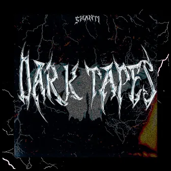 Dark Tapes by $hanti