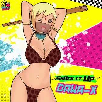 Smack It up by Dawa-X