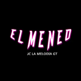 El Meneo by JC LA MELODIA GT