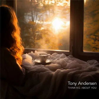 Thinking About You by Tony Andersen