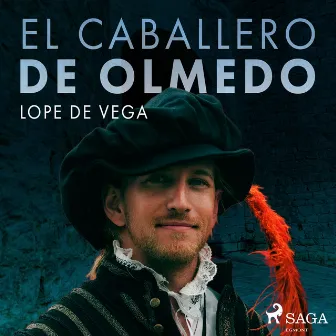 El caballero de Olmedo by Lope de Vega