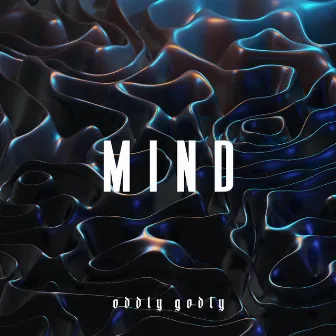 MIND by Oddly Godly