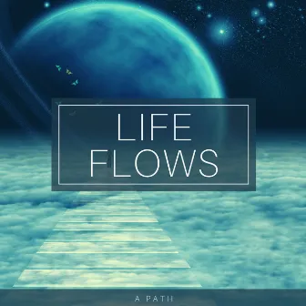 A path by Life Flows