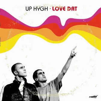 Love Dat / The Gift by Up Hygh