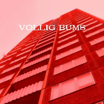 Völlig Bums by SWEAR BOSS