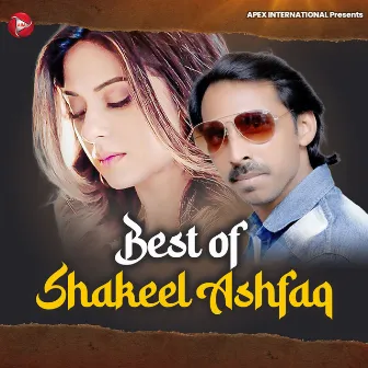 Best Of Shakeel Ashfaq by Shakeel Ashfaq