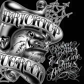 Broken Bottles and Suicide Throttles by Bricktop