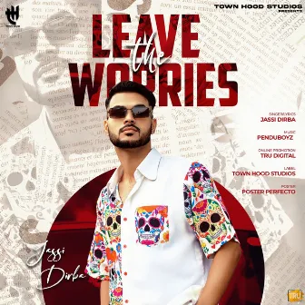 Leave the Worries by Jassi Dirba